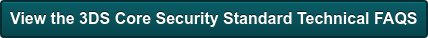 View the 3DS Core Security Standard Technical FAQS