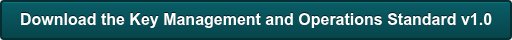 Download the Key Management and Operations Standard v1.0