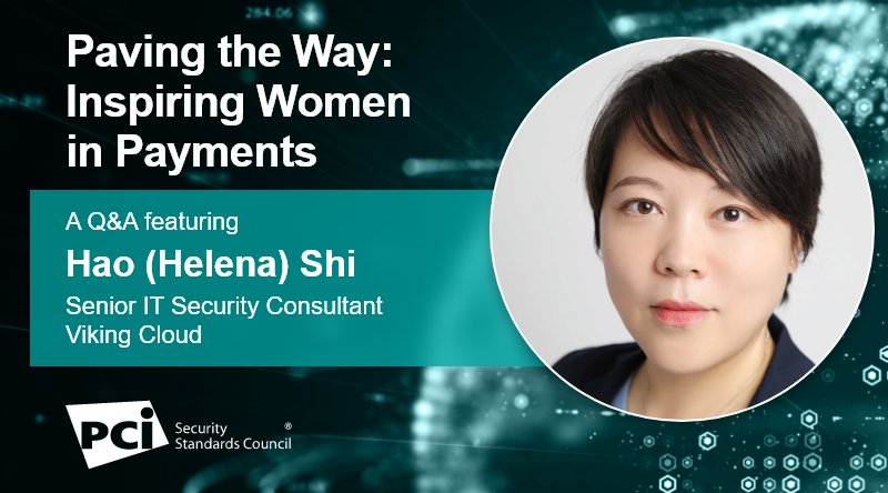 Paving the Way: Inspiring Women in Payments - A Q&A featuring Helena Shi