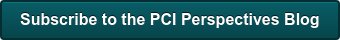 Subscribe to the PCI Perspectives Blog