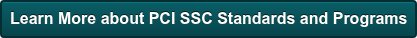 Learn More about PCI SSC Standards and Programs