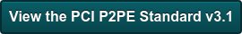 View the PCI P2PE Standard v3.1