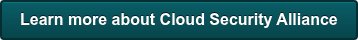 Learn more about Cloud Security Alliance