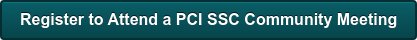 Register to Attend a PCI SSC Community Meeting