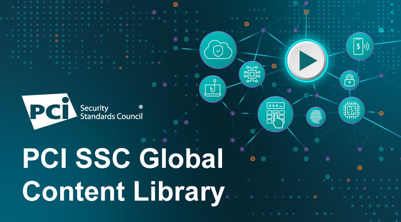 PCI SSC 2025 Community Meetings Now Available on Global Content Library