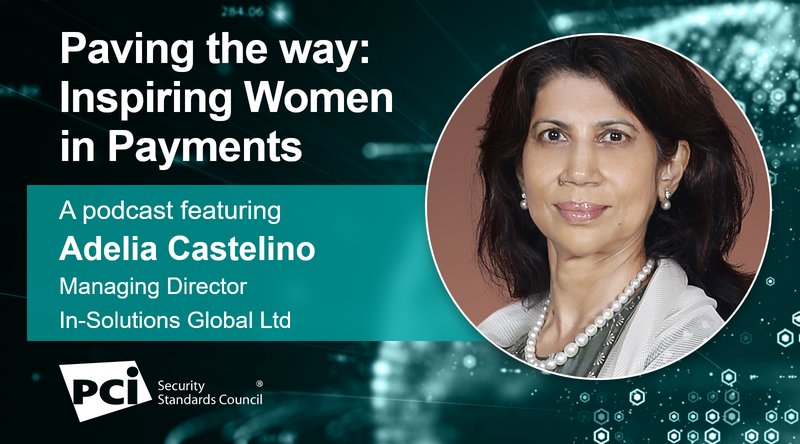 Paving the Way: Inspiring Women in Payments - A Podcast Featuring&nbsp;Adelia Castelino
