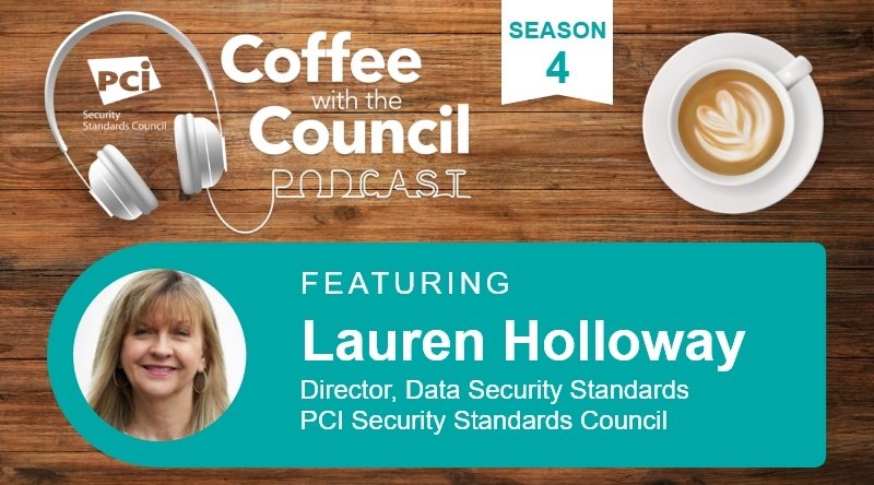 Coffee with the Council Podcast: Guidance for PCI DSS E-commerce Requirements Effective After 31 March 2025