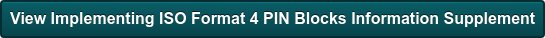 View Implementing ISO Format 4 PIN Blocks Information Supplement